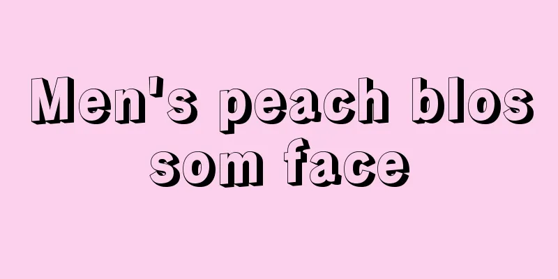 Men's peach blossom face