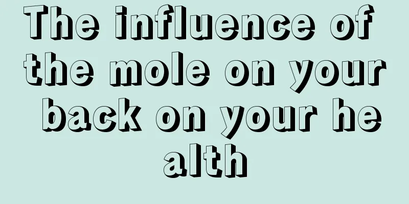 The influence of the mole on your back on your health