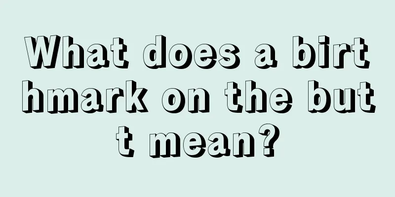 What does a birthmark on the butt mean?