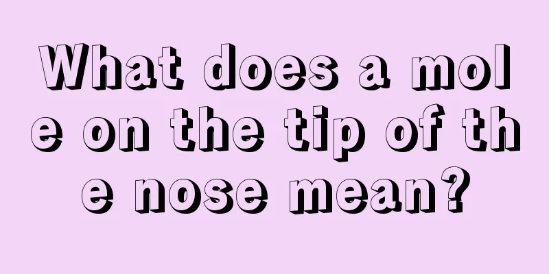 What does a mole on the tip of the nose mean?