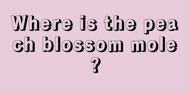 Where is the peach blossom mole?