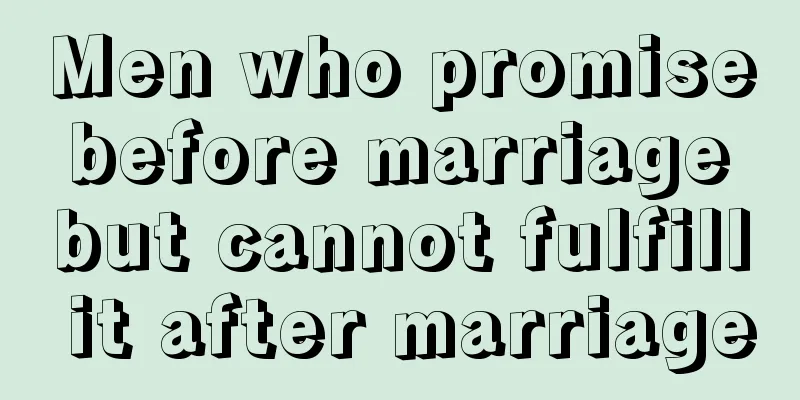 Men who promise before marriage but cannot fulfill it after marriage
