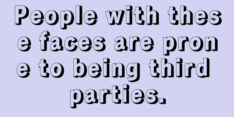 People with these faces are prone to being third parties.