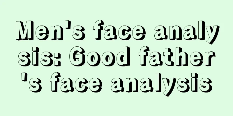 Men's face analysis: Good father's face analysis