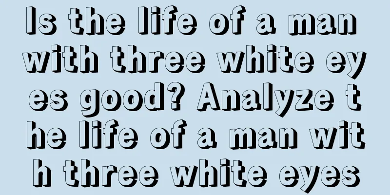 Is the life of a man with three white eyes good? Analyze the life of a man with three white eyes