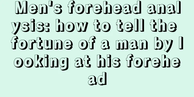 Men's forehead analysis: how to tell the fortune of a man by looking at his forehead