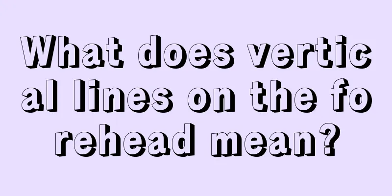What does vertical lines on the forehead mean?