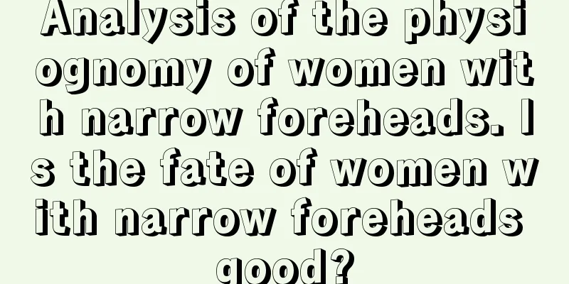 Analysis of the physiognomy of women with narrow foreheads. Is the fate of women with narrow foreheads good?