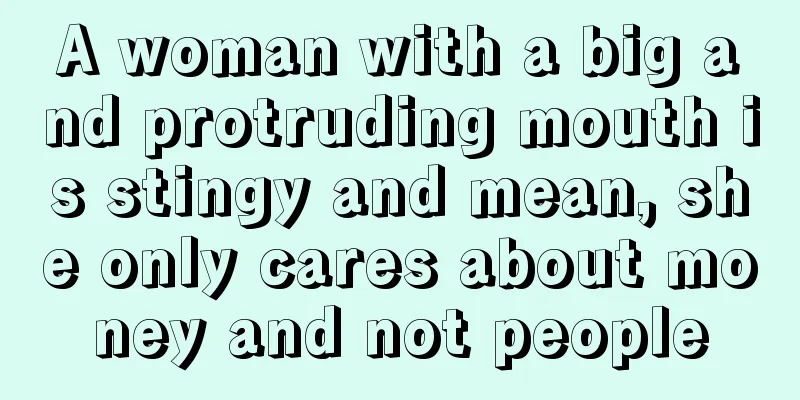 A woman with a big and protruding mouth is stingy and mean, she only cares about money and not people