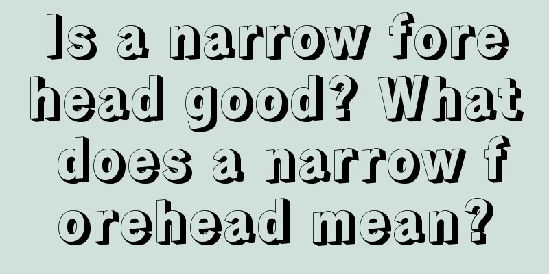 Is a narrow forehead good? What does a narrow forehead mean?