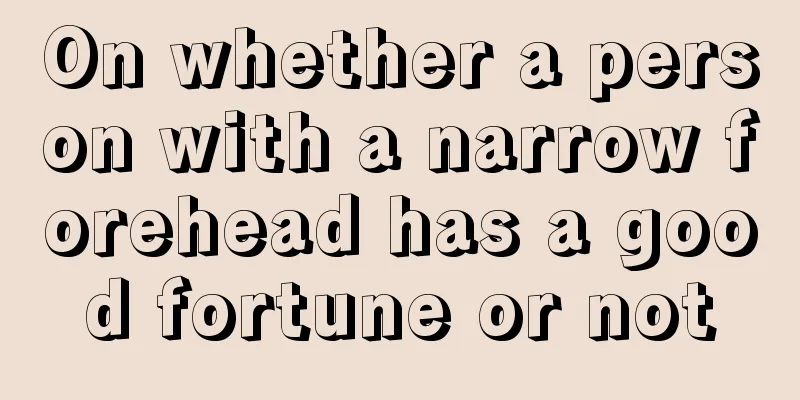 On whether a person with a narrow forehead has a good fortune or not