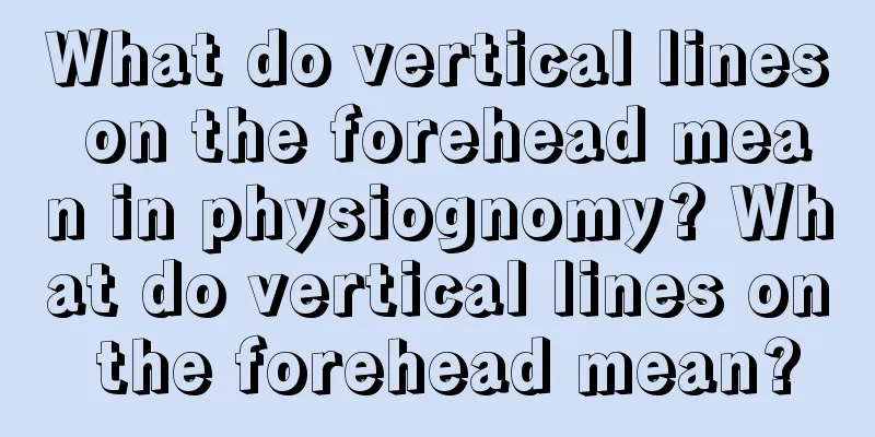 What do vertical lines on the forehead mean in physiognomy? What do vertical lines on the forehead mean?
