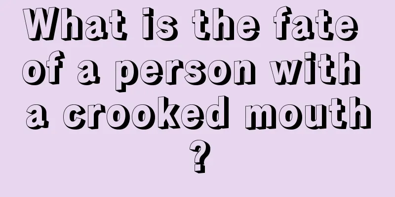 What is the fate of a person with a crooked mouth?