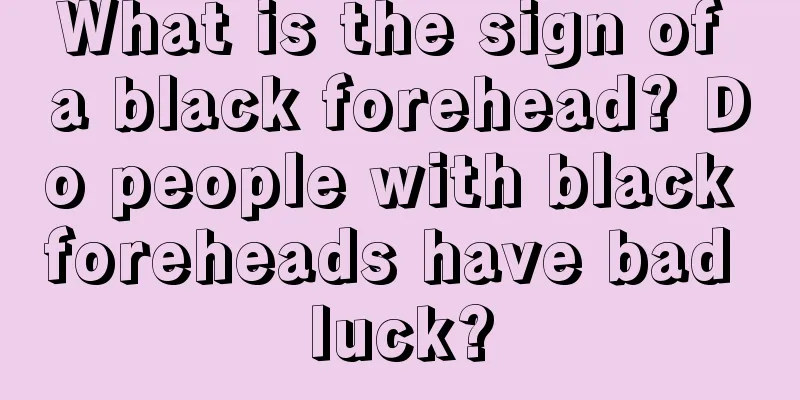 What is the sign of a black forehead? Do people with black foreheads have bad luck?