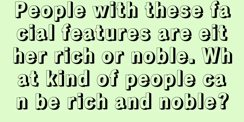 People with these facial features are either rich or noble. What kind of people can be rich and noble?