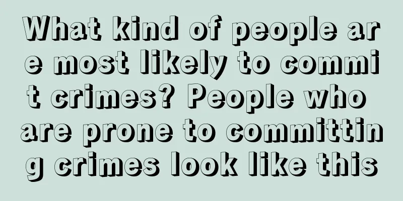What kind of people are most likely to commit crimes? People who are prone to committing crimes look like this