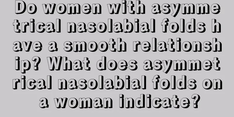 Do women with asymmetrical nasolabial folds have a smooth relationship? What does asymmetrical nasolabial folds on a woman indicate?