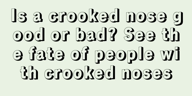 Is a crooked nose good or bad? See the fate of people with crooked noses