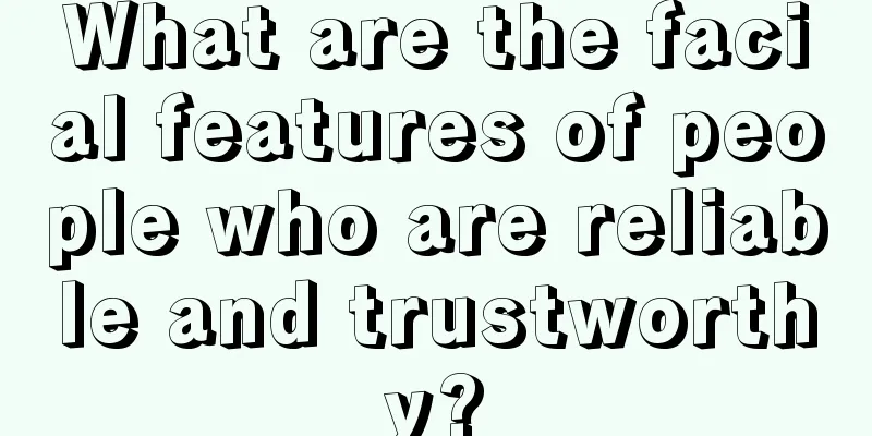 What are the facial features of people who are reliable and trustworthy?