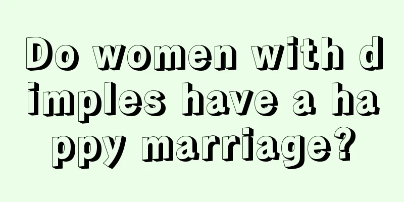 Do women with dimples have a happy marriage?