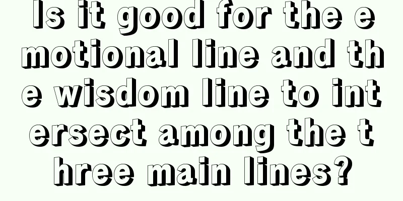 Is it good for the emotional line and the wisdom line to intersect among the three main lines?