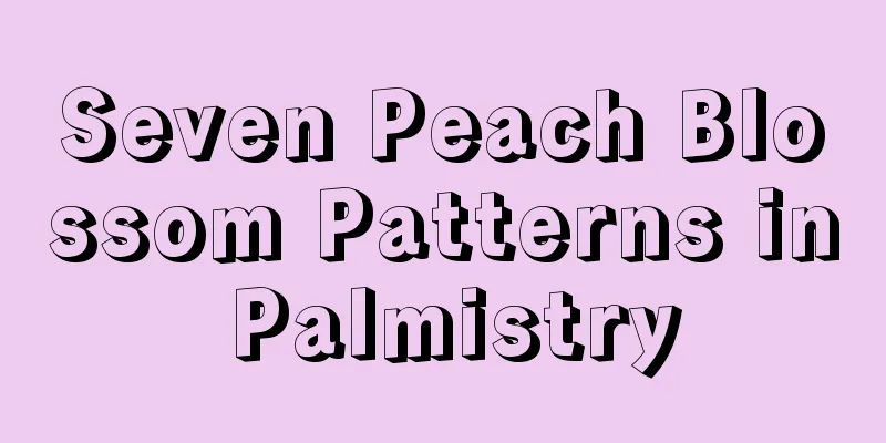 Seven Peach Blossom Patterns in Palmistry