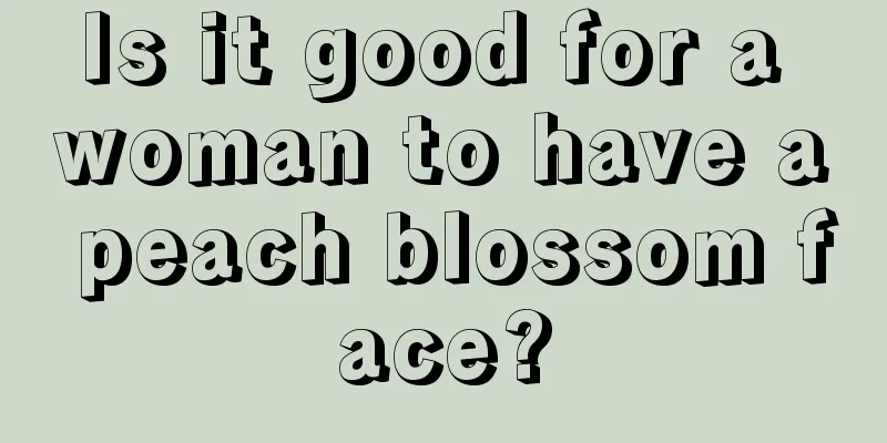 Is it good for a woman to have a peach blossom face?
