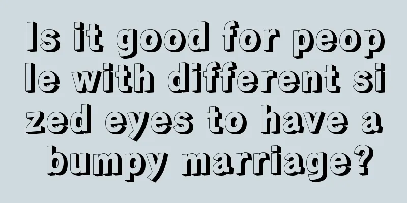 Is it good for people with different sized eyes to have a bumpy marriage?