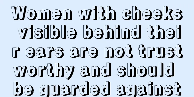Women with cheeks visible behind their ears are not trustworthy and should be guarded against