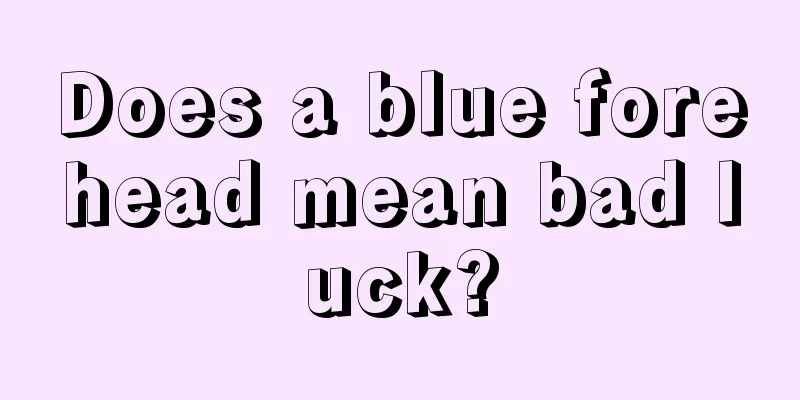 Does a blue forehead mean bad luck?