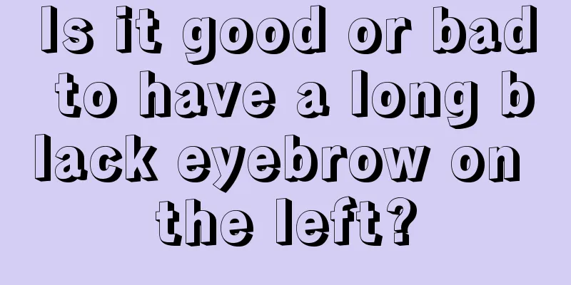 Is it good or bad to have a long black eyebrow on the left?