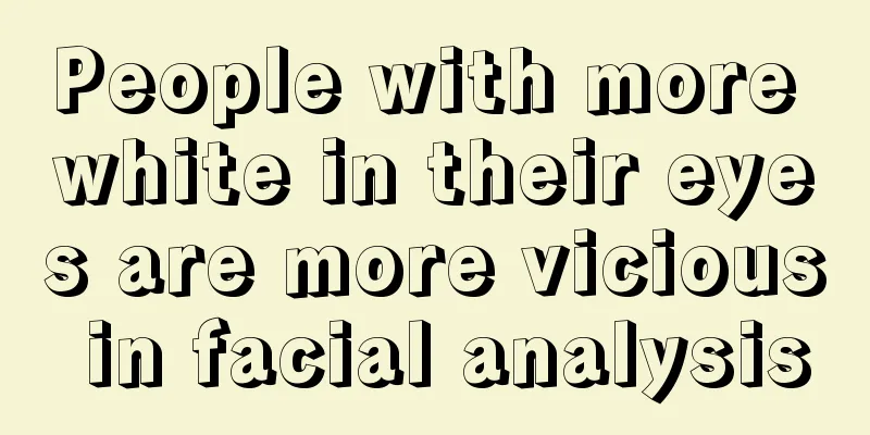 People with more white in their eyes are more vicious in facial analysis