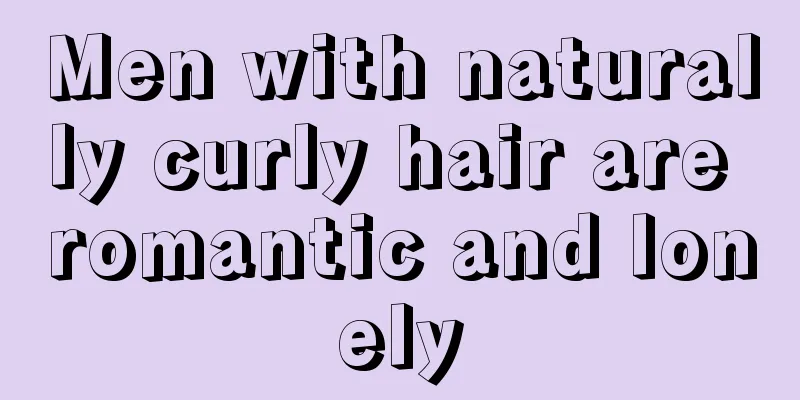 Men with naturally curly hair are romantic and lonely
