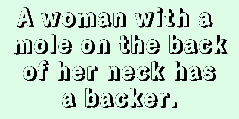 A woman with a mole on the back of her neck has a backer.