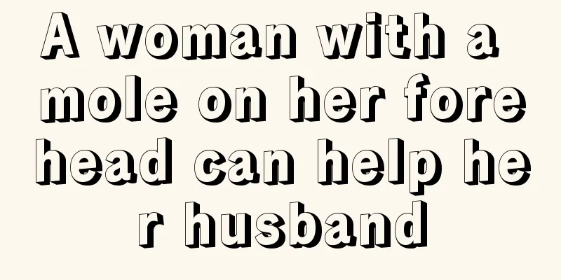 A woman with a mole on her forehead can help her husband