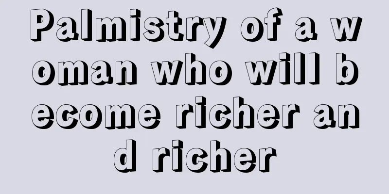 Palmistry of a woman who will become richer and richer