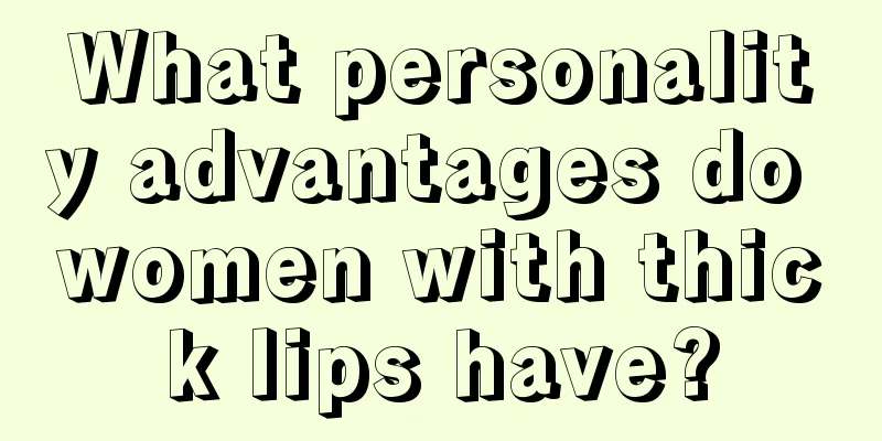 What personality advantages do women with thick lips have?