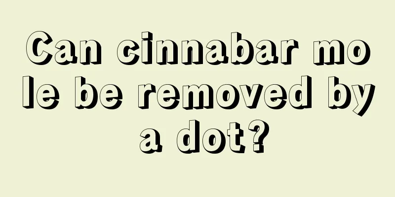 Can cinnabar mole be removed by a dot?