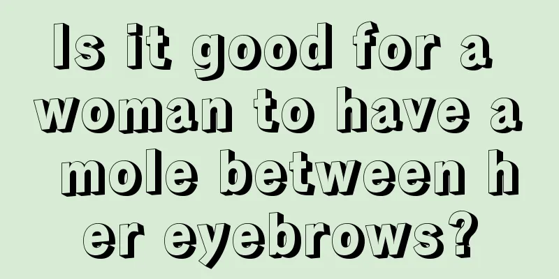 Is it good for a woman to have a mole between her eyebrows?