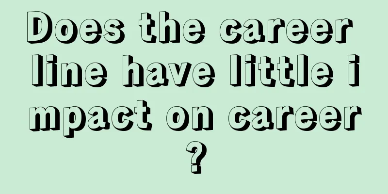 Does the career line have little impact on career?