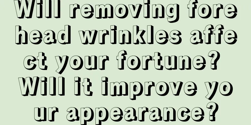 Will removing forehead wrinkles affect your fortune? Will it improve your appearance?