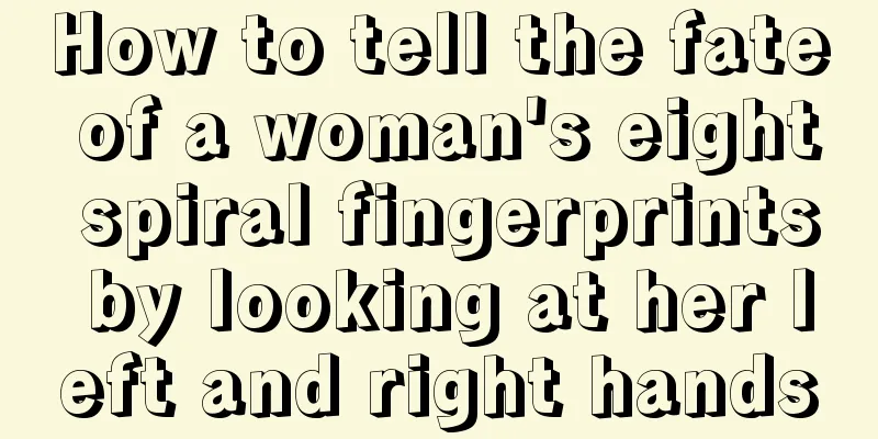How to tell the fate of a woman's eight spiral fingerprints by looking at her left and right hands