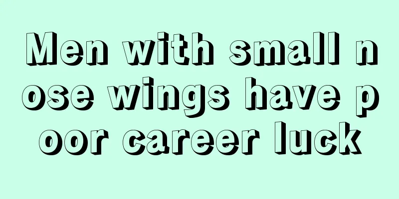 Men with small nose wings have poor career luck
