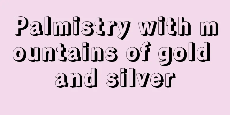 Palmistry with mountains of gold and silver