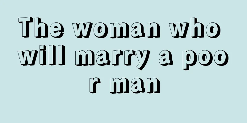 The woman who will marry a poor man