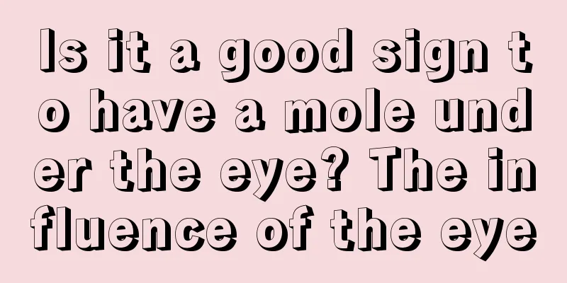 Is it a good sign to have a mole under the eye? The influence of the eye