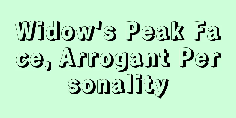 Widow's Peak Face, Arrogant Personality