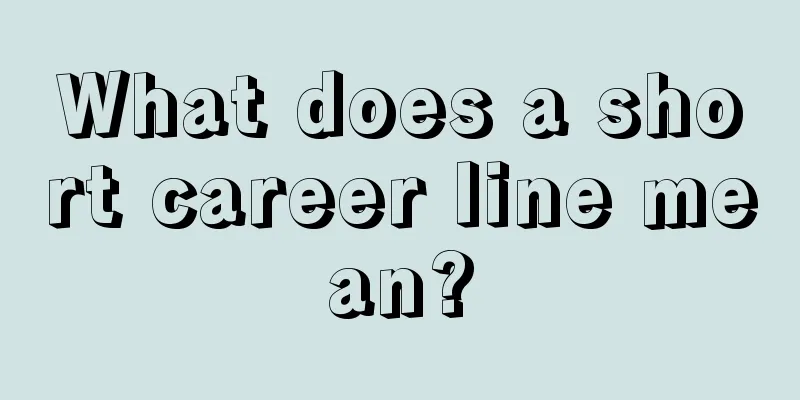 What does a short career line mean?
