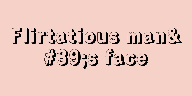 Flirtatious man's face