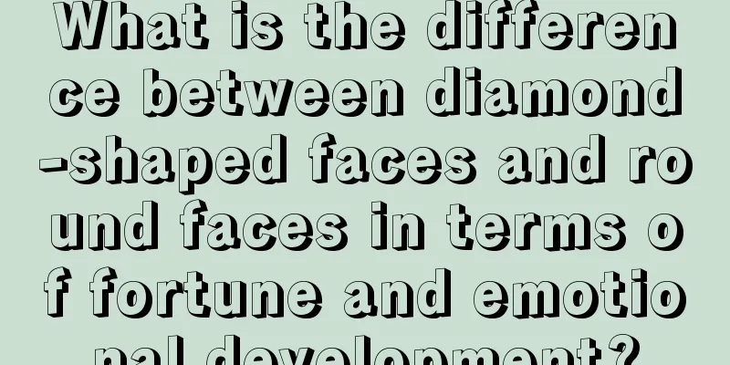 What is the difference between diamond-shaped faces and round faces in terms of fortune and emotional development?
